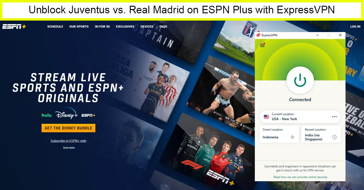 ExpressVPN: Best And Fastest VPN to Watch Juventus vs. Real Madrid outside USA on ESPN Plus