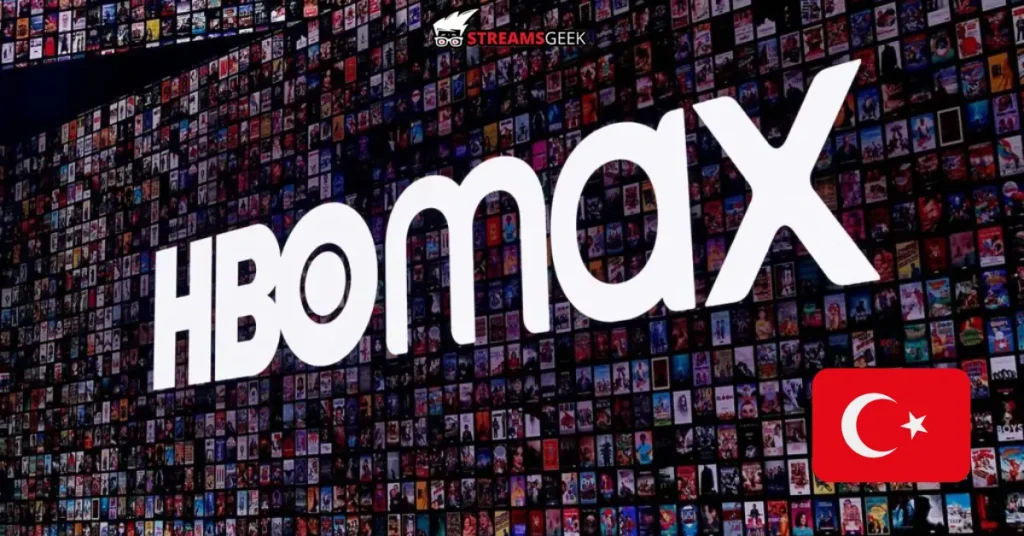 How to Watch HBO Max in Turkey