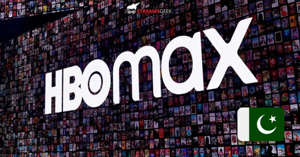 How to Watch HBO Max in Pakistan